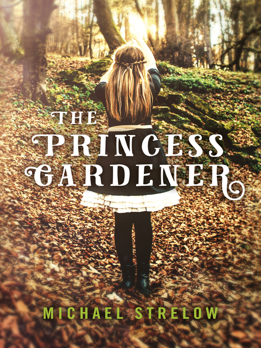 Title details for The Princess Gardener by Michael  Strelow - Available